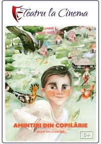 Poster Amintiri din copilărie (spectacol proiectat)